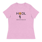 HODL, Hold On for Dear Life Women's Relaxed T-Shirt